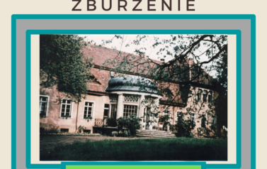 Zburzenie - pałac w Żurawi - pierwszy spacer 