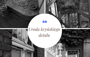 Detale kcyńskiej architektury. Fot. J. Makarewicz 