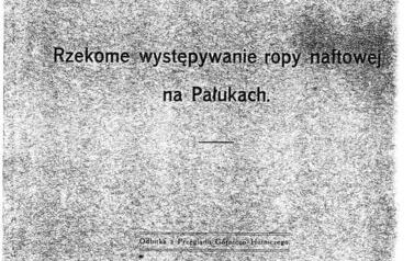Rzekome występywanie ropy na Pałukach - str. 1. Z archiwum Zofii Czochralskiej