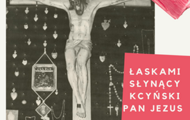 Kcyński cudami słynący Pan Jezus