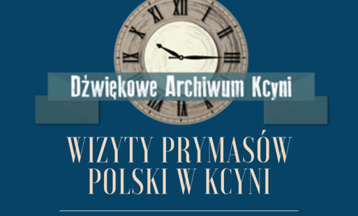 Zdjęcie do Kcynię odwiedzali prymasi Polski 