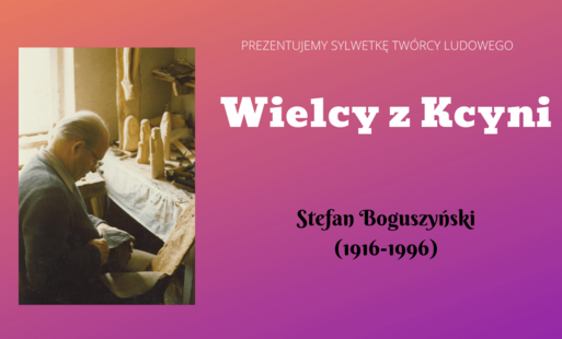Zdjęcie do Wielcy z Kcyni - Stefan Boguszyński