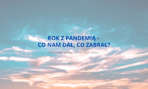 Zdjęcie do Rok z pandemią - co nam dał, co zabrał? 