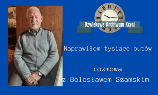 Zdjęcie do Rozmowa z Bolesławem Szamskim, szewcem 